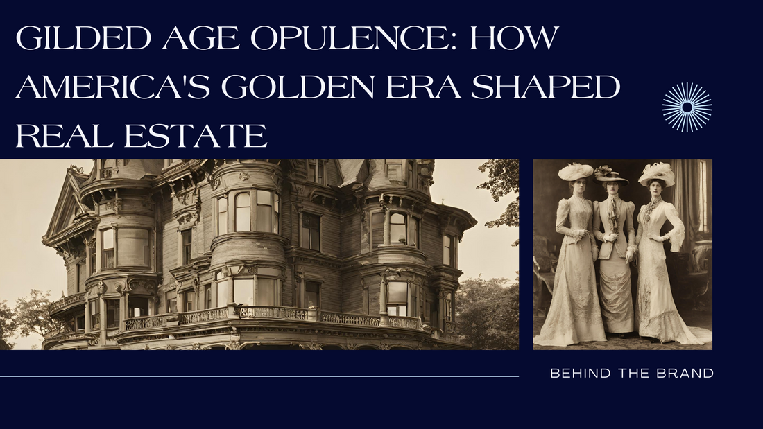Gilded Age Opulence: How America's Golden Era Shaped Real Estate