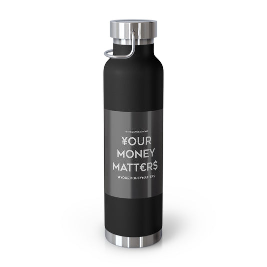 Insulated Bottle - Your Money Matters Hydration, 22oz