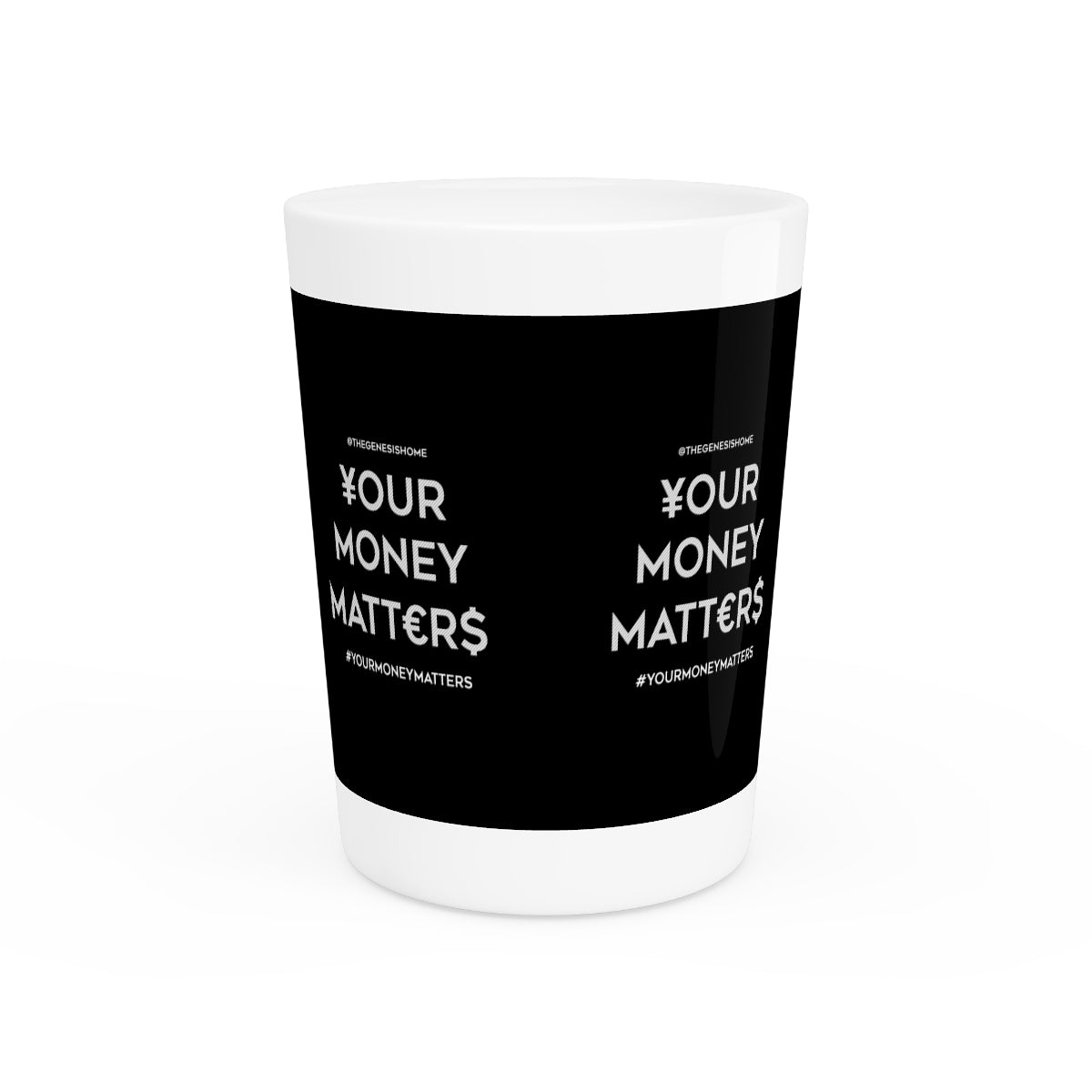 Your Money Matters Shot Glass